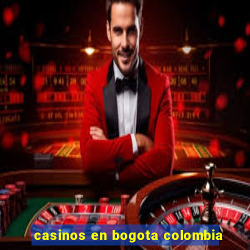 casinos en bogota colombia